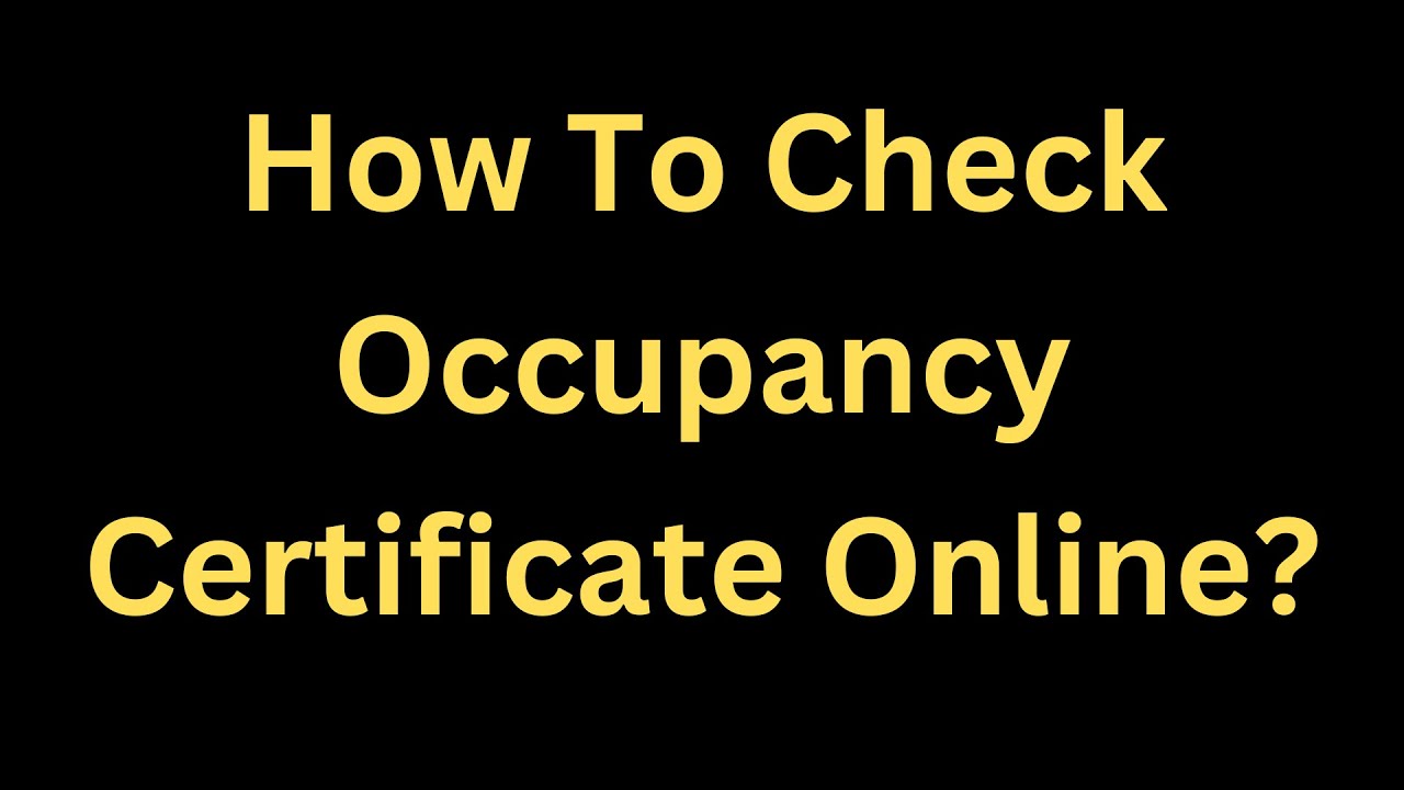 How To Check Occupancy Certificate Online? I