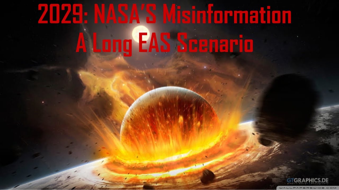 2029: NASA's Misinformation: A Long EAS Scenario