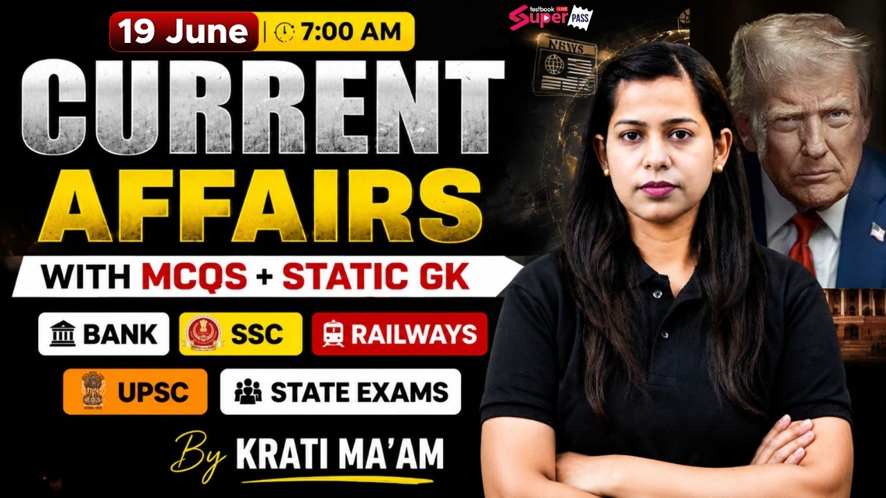 Current Affairs Today | 19 June 2026 Current Affairs | Daily Current Affairs by Krati Mam