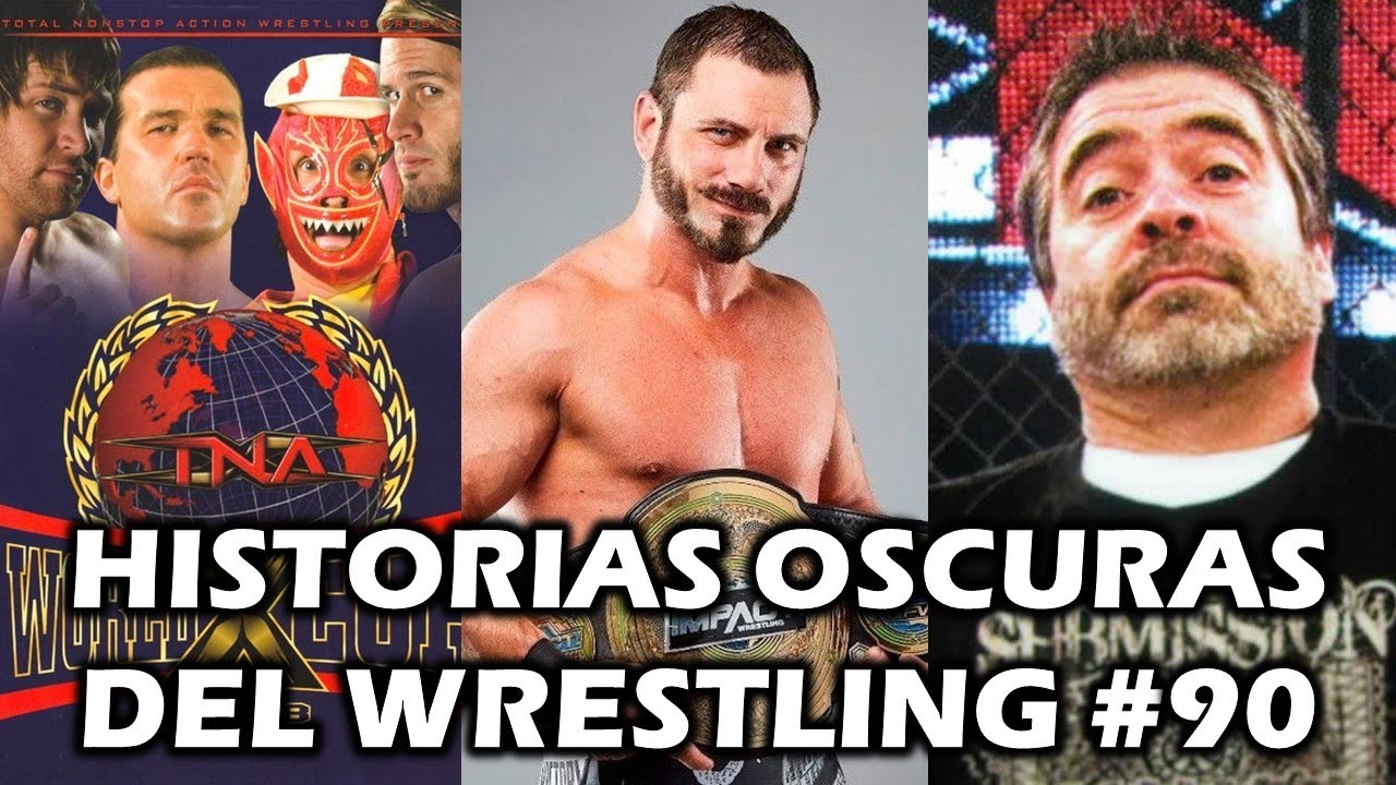 HISTORIAS OSCURAS DEL WRESTLING #90 | ESPECIAL TNA