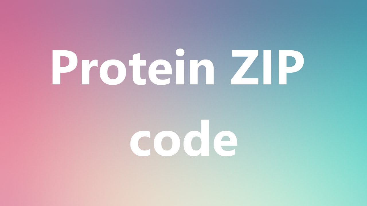 Protein ZIP code - Medical Definition and Pronunciation