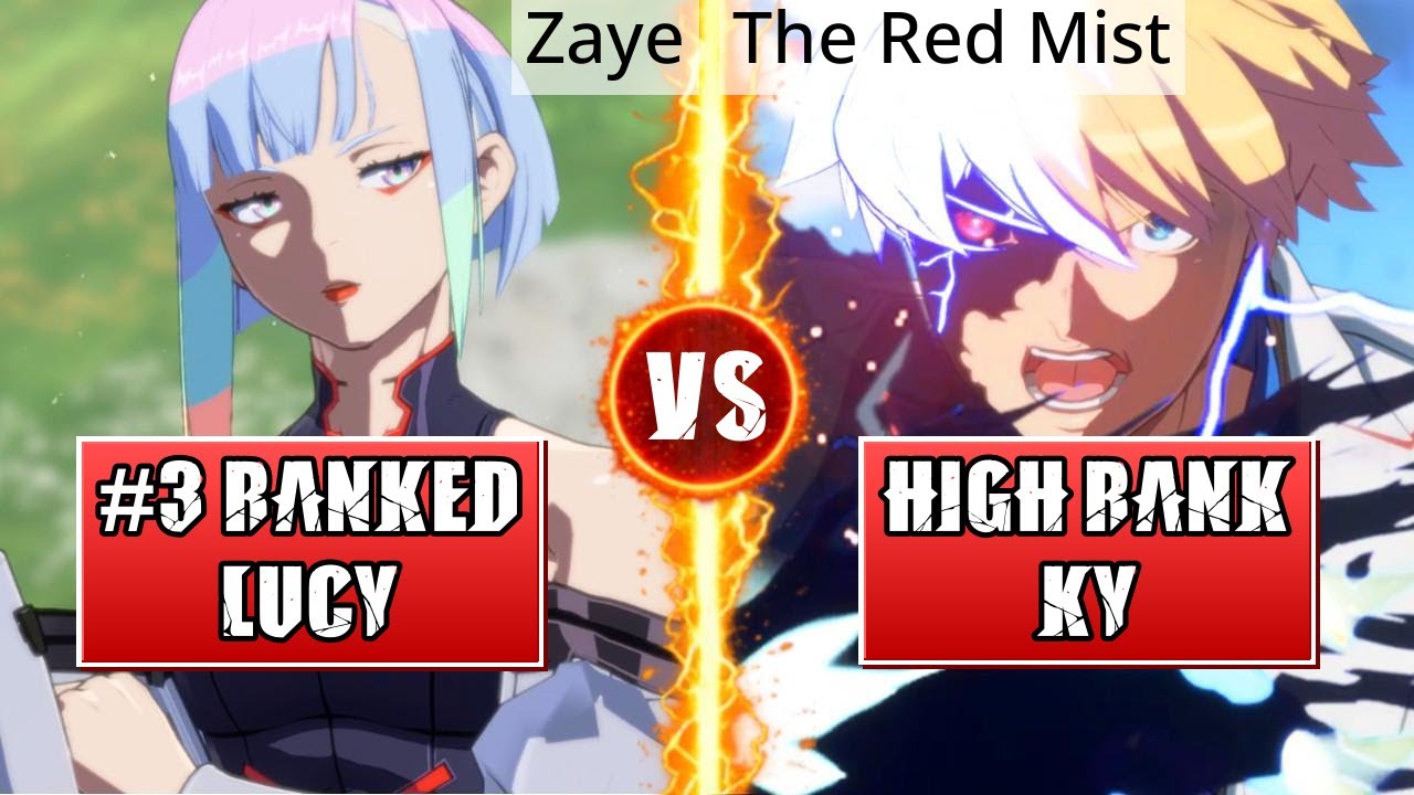 GGST High Level Gameplay | #3 RANKED LUCY (Zaye) vs HIGH RANK KY (The Red Mist)