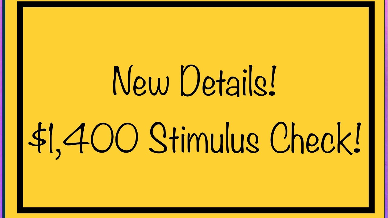 New Details! $1,400 Stimulus Check & Stimulus Package