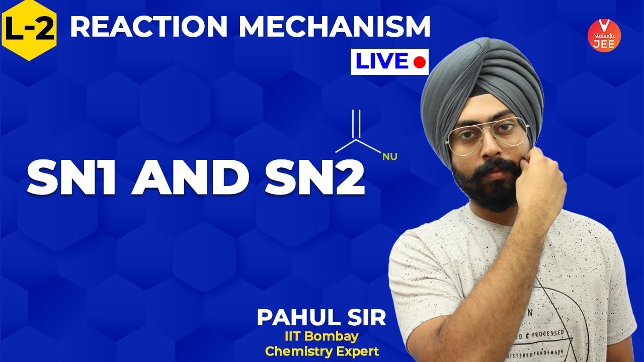 Reaction Mechanisms L-2 | SN1 and SN2 Reactions | Organic Chemistry | Class 11 | JEE Mains 2020