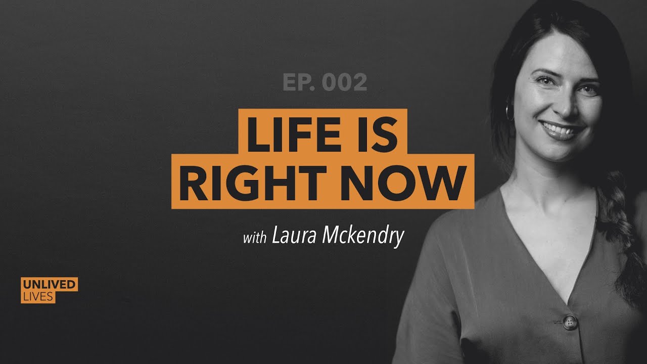 Life is right now | Unlived Lives 002