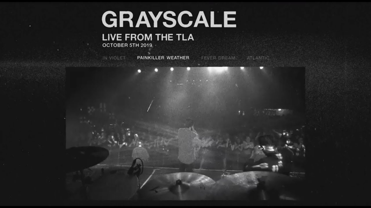 Grayscale – Painkiller Weather (Live From The TLA / 2019)