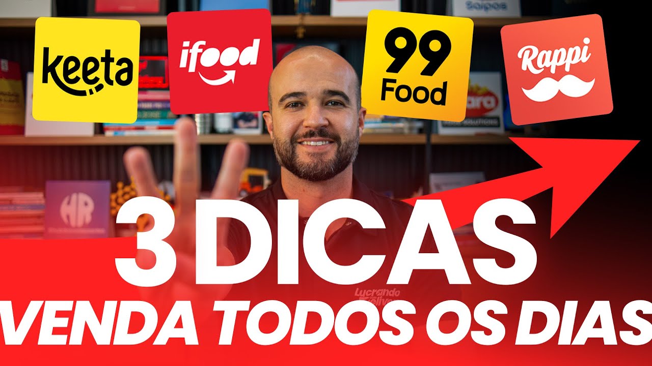 3 Dicas de Ouro para Fazer seu Delivery Vender Todos os Dias no iFood, 99 Food e Keeta | 2025
