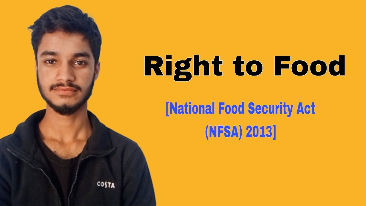 Right to Food  [National Food Security Act (NFSA) 2013]
