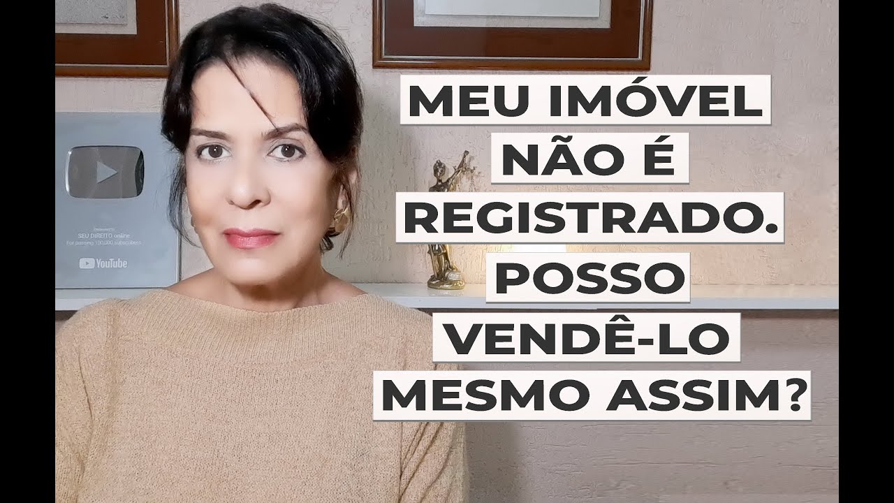 MEU IMÓVEL NÃO É REGISTRADO. POSSO VENDÊ-LO MESMO ASSIM?