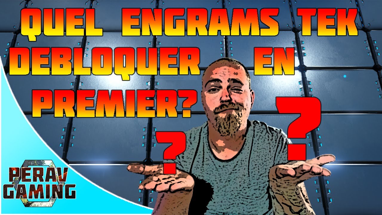TEK ARK ! les engrams tek les plus important !