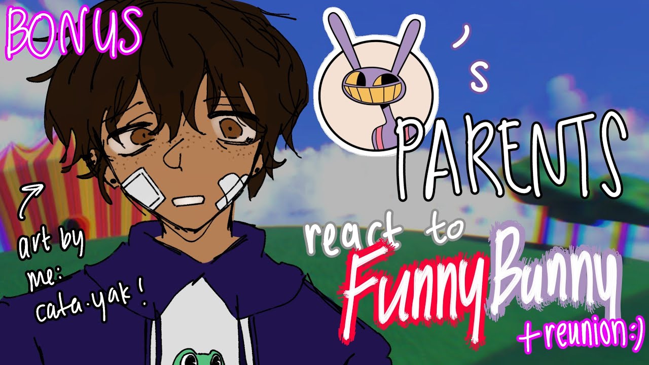 Jax's Parents react to FunnyBunny (+reunion) - BONUS PART - CaTa 🧻