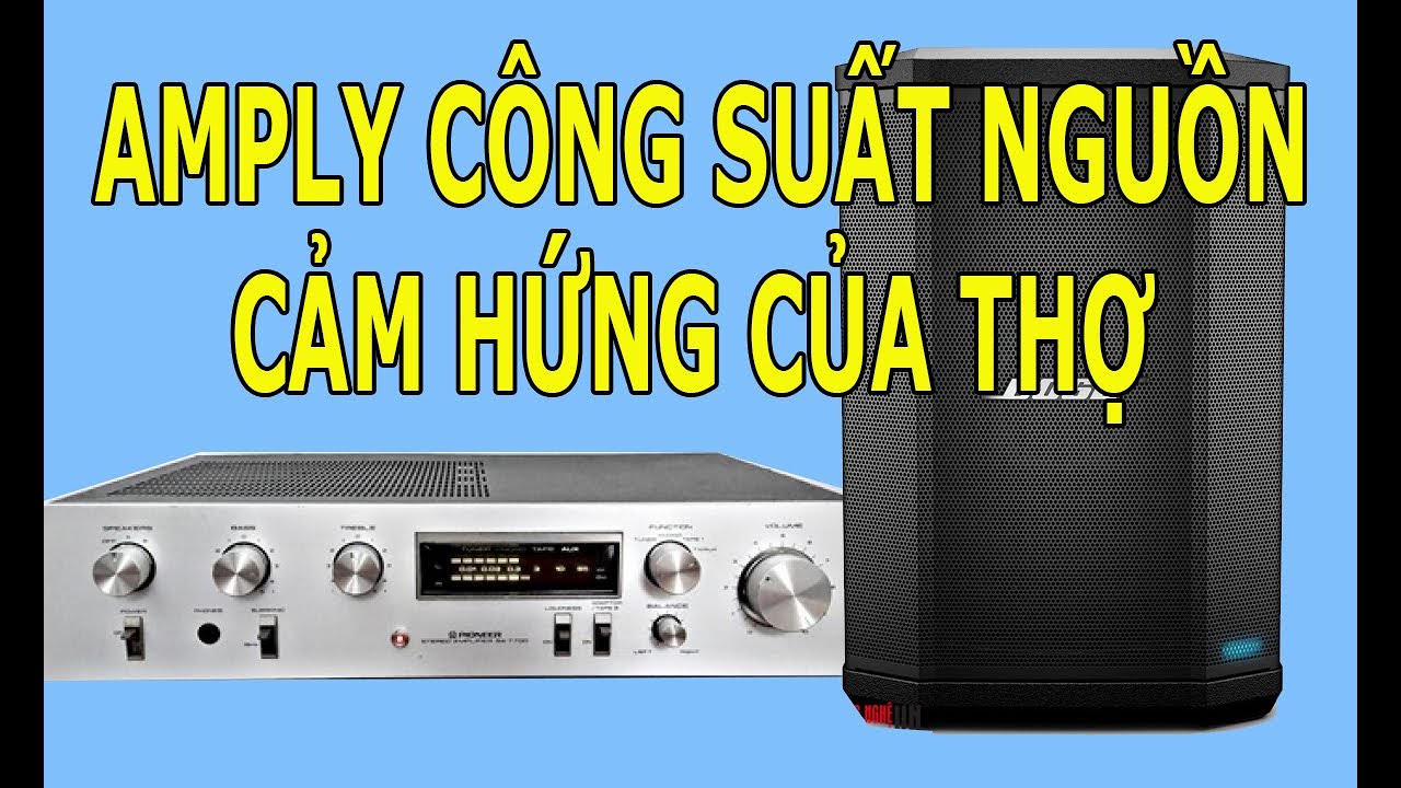 AMPLY CÔNG SUẤT LÀ NGUỒN CẢM HỨNG CHO GIỚI THỢ YÊU NGHỀ - HÃY TẠO CẢM HỨNG TỪ GIÁO TRÌNH S.C AMPLY