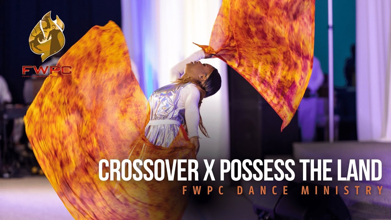 “Crossover” x “Possess The Land” (Mashup) | FWPC Dance Ministry