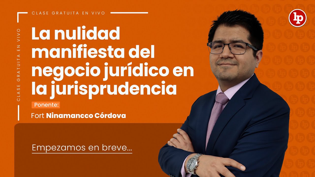 Clase gratuita: La nulidad manifiesta del negocio jurídico en la jurisprudencia