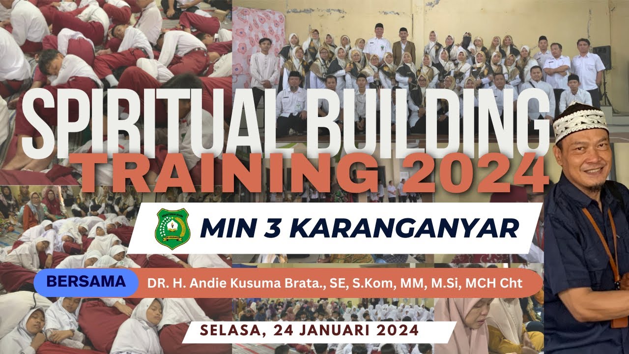 SPIRITUAL BUILDING TRAINING II MIN 3 KARANGANYAR BERSAMA BAPAK ANDI KUSUMA BRATA SEMUA PADA MENANGIS