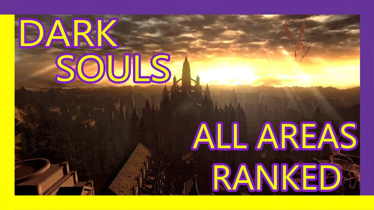 All DARK SOULS AREAS Ranked from WORST to BEST!