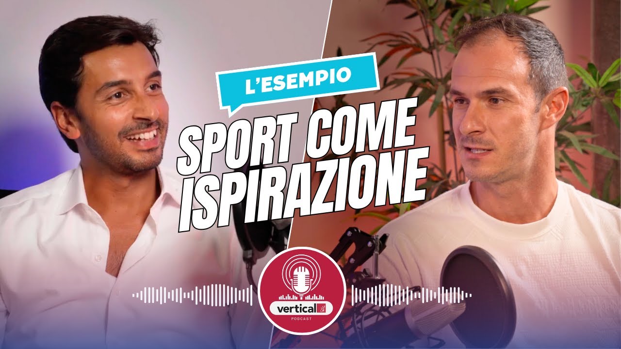 Vertical Podcast | S1: E2 | Quando lo sport diventa ispirazione
