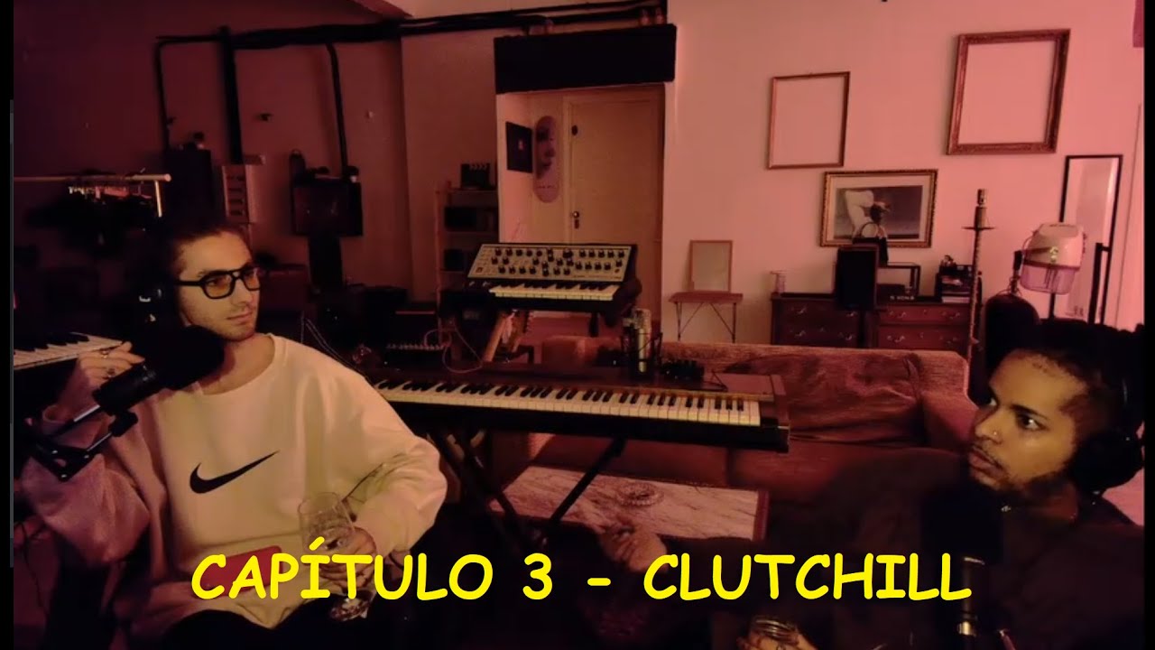 TU ROLLO ES UN ROLLO | CAPÍTULO 3 - CLUTCHILL
