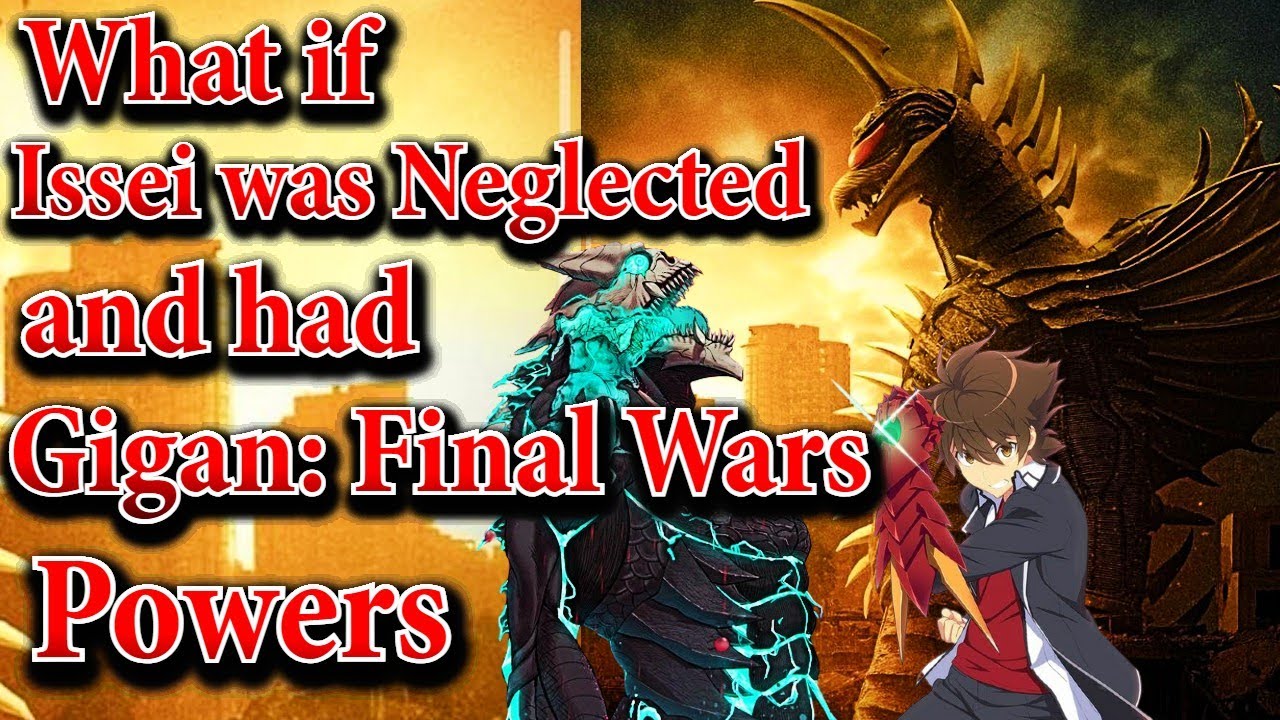 What if Issei was Neglected andHad Gigan Final Wars Powers | Movie | Au.@Broly-Legendary02