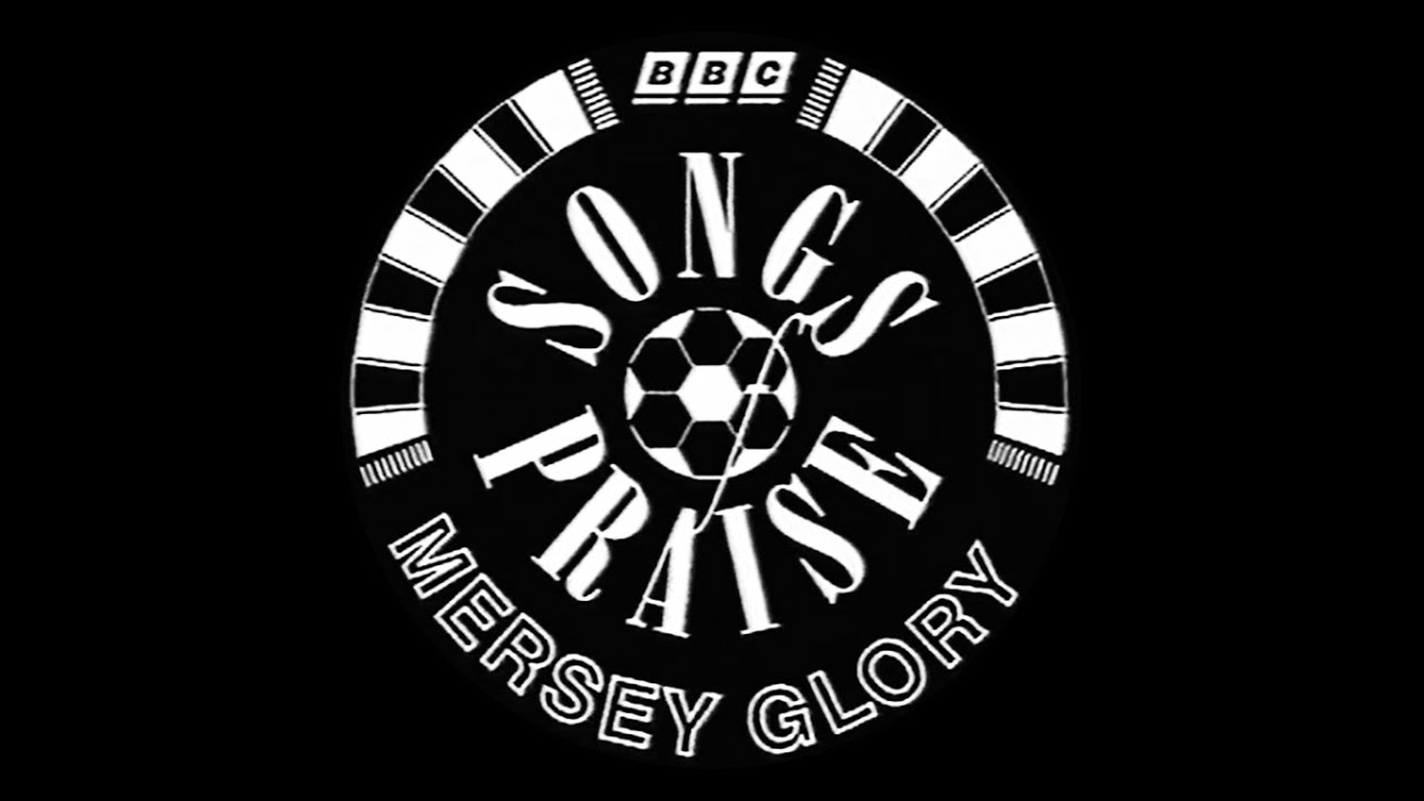Mersey Glory - BBC Songs of Praise 4th May 1997
