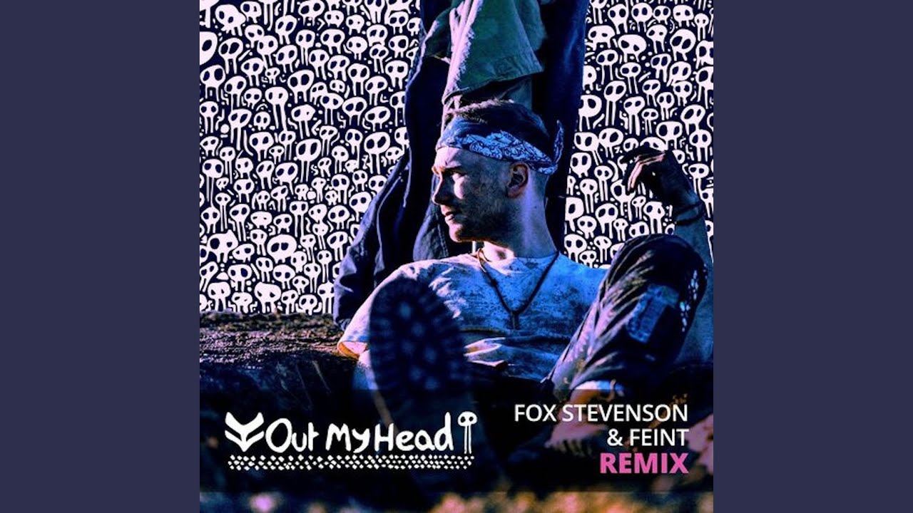 Out My Head (Fox Stevenson & Feint Remix)