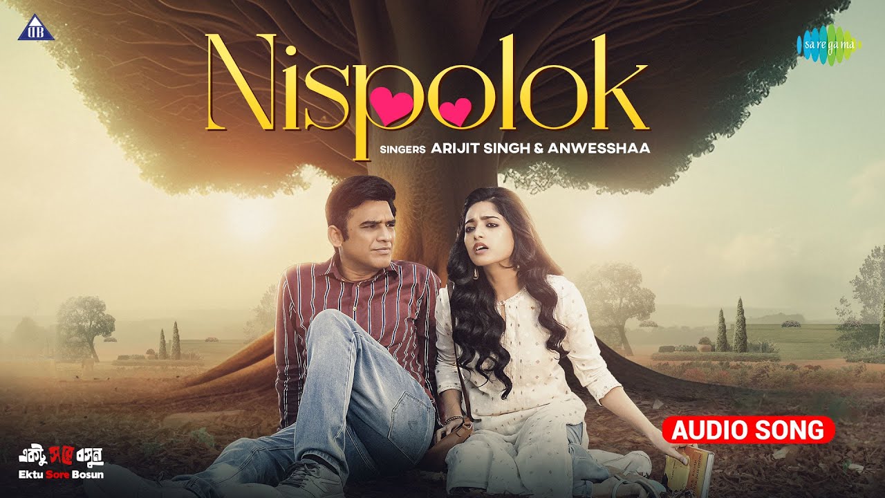 Nispolok | Arijit Singh | Anwesshaa | Ektu Sore Boshun | Audio Song | Bangla Gaan