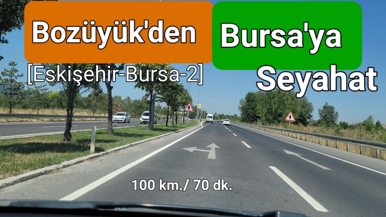 Eskişehir'den Bursa'ya Seyahat - [2. bölüm Bozüyük'den İnegöl ve Bursa'ya Seyahat]