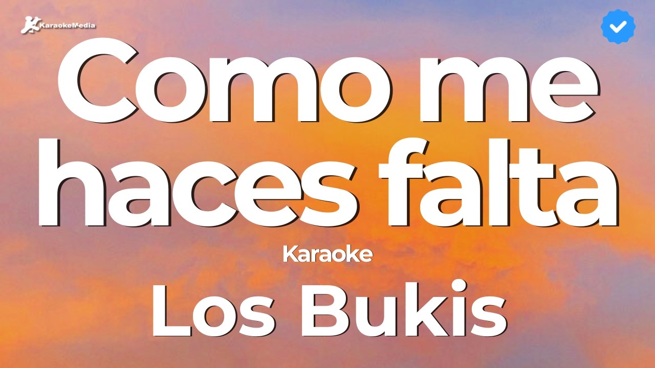Los Bukis - Como me haces falta (Karaoke)
