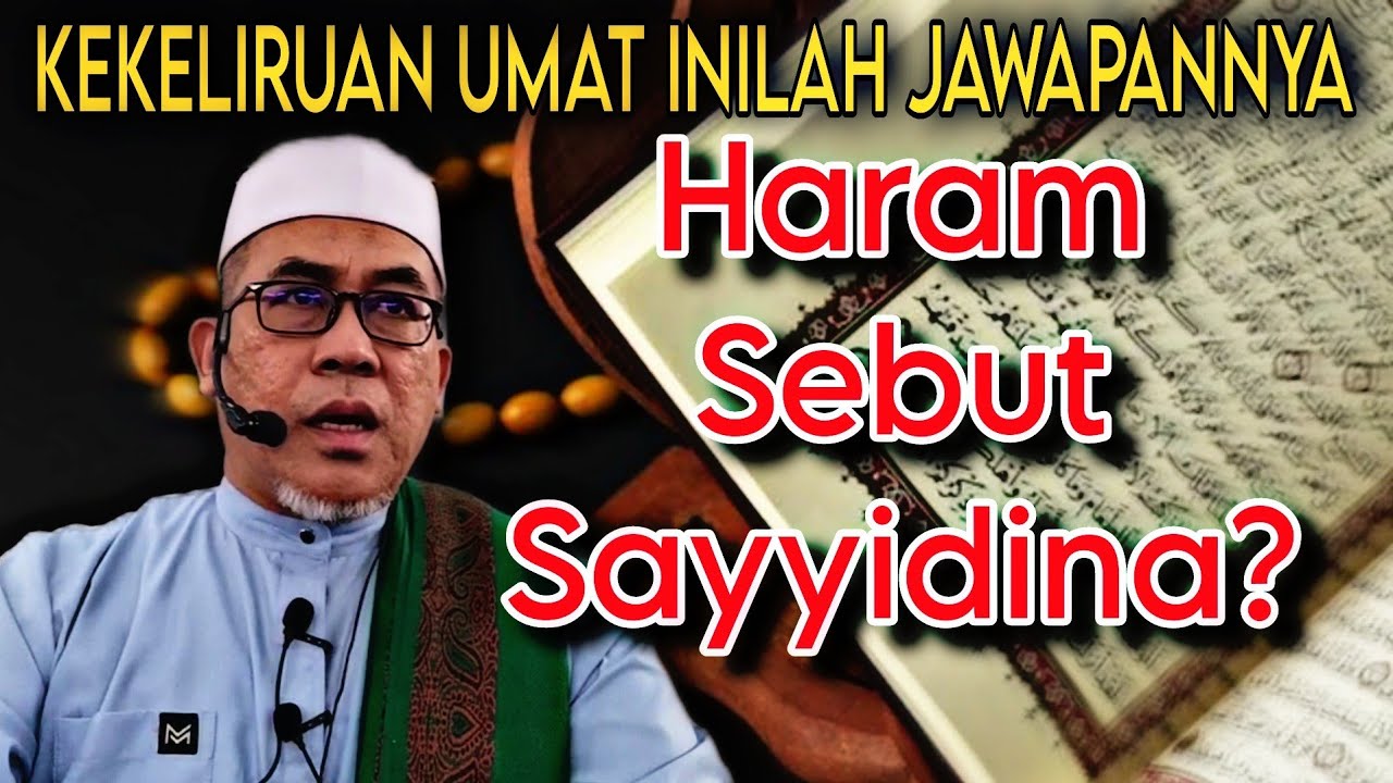 Haram Sebut Sayyidina? - Ustaz Engku Ahmad Fadzil