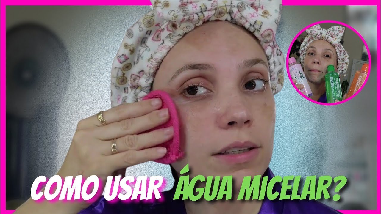 COMO USAR ÁGUA MICELAR?