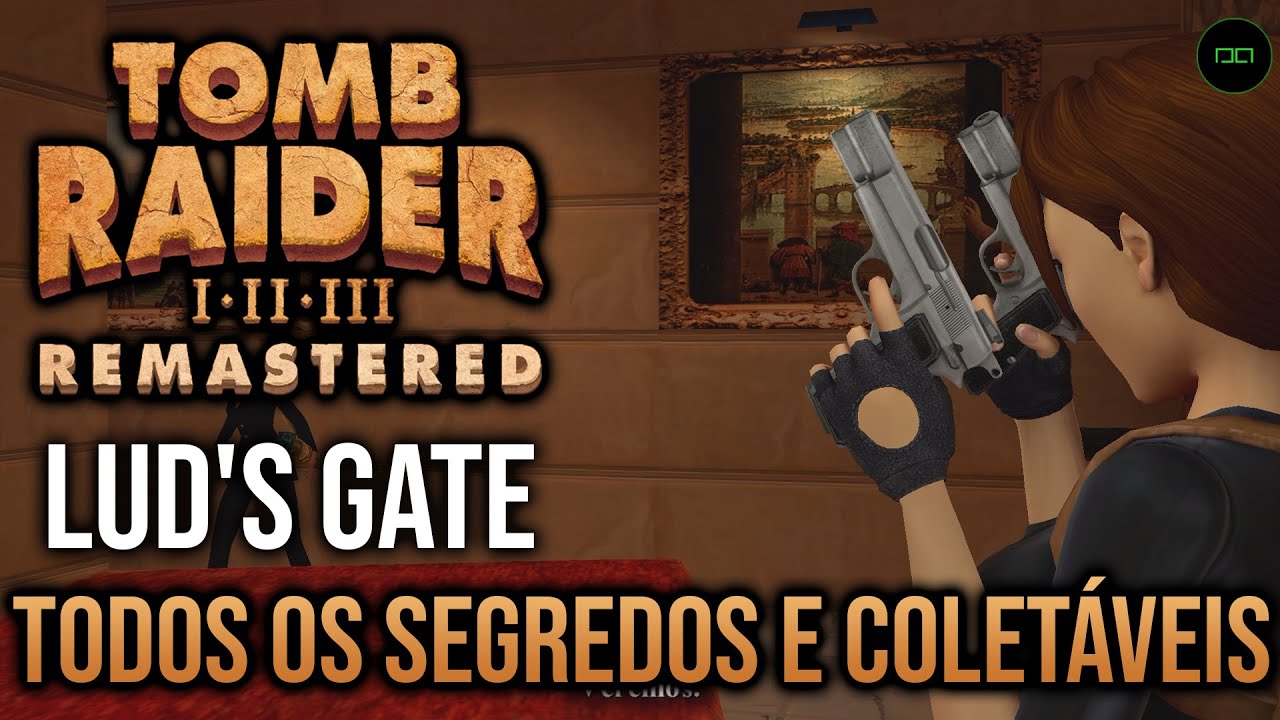 PORTÃO DE LUD | TODOS OS SEGREDOS E COLETÁVEIS | TOMB RAIDER 3 REMASTERED