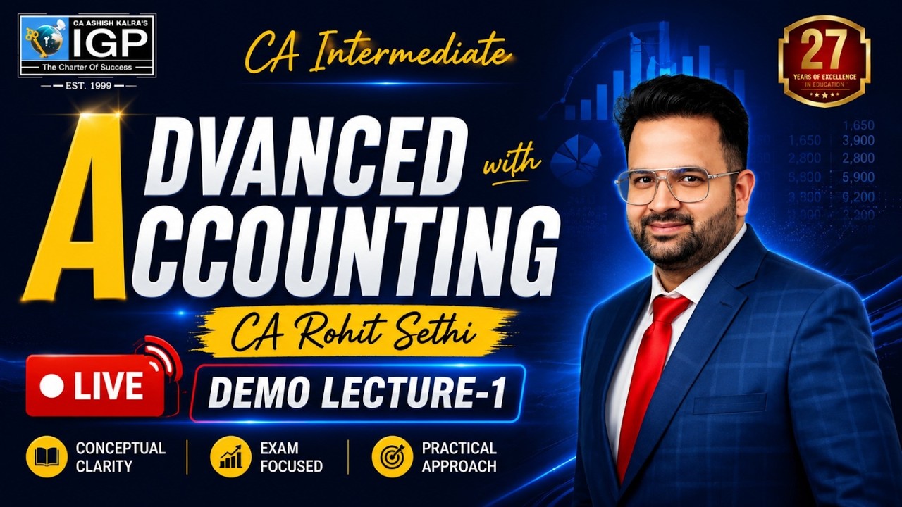 CA Inter Advanced Accounting | Demo Lecture 1 | Jan & May 2027 | By CA Rohit Sethi Sir | IGP