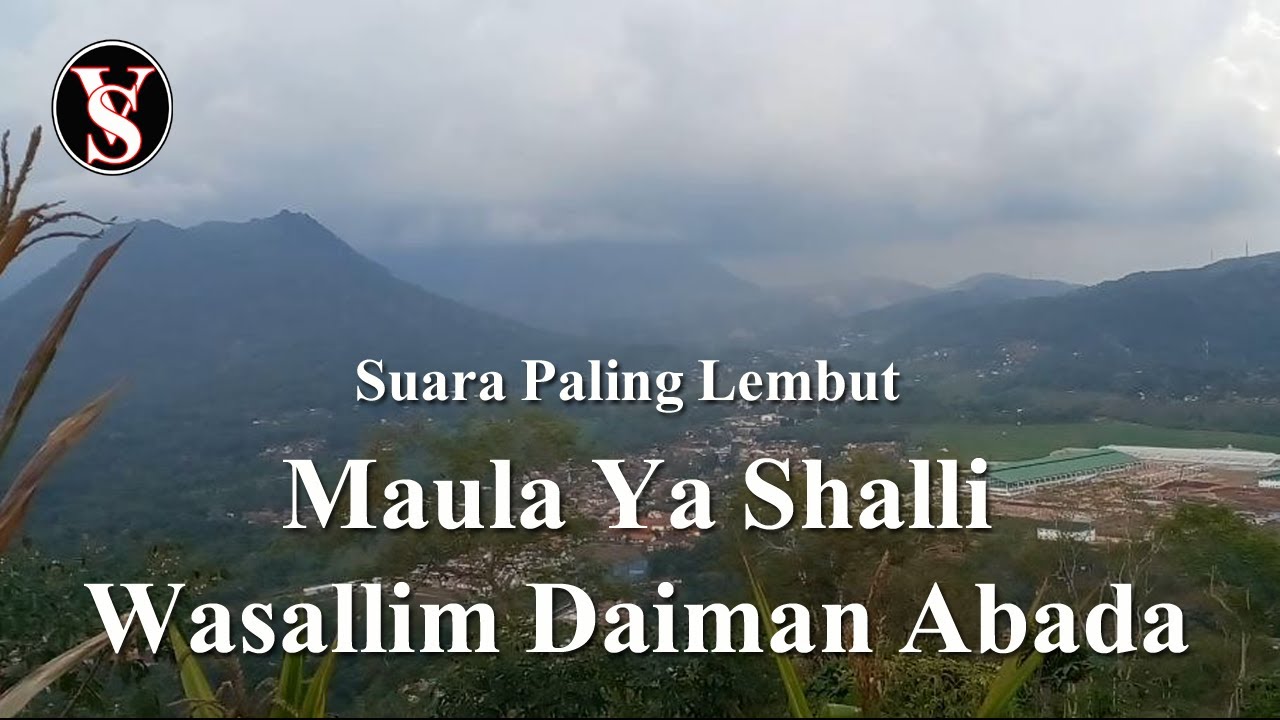 Suara Lembut - Maula Ya Sholli Wasallim Daiman Abada