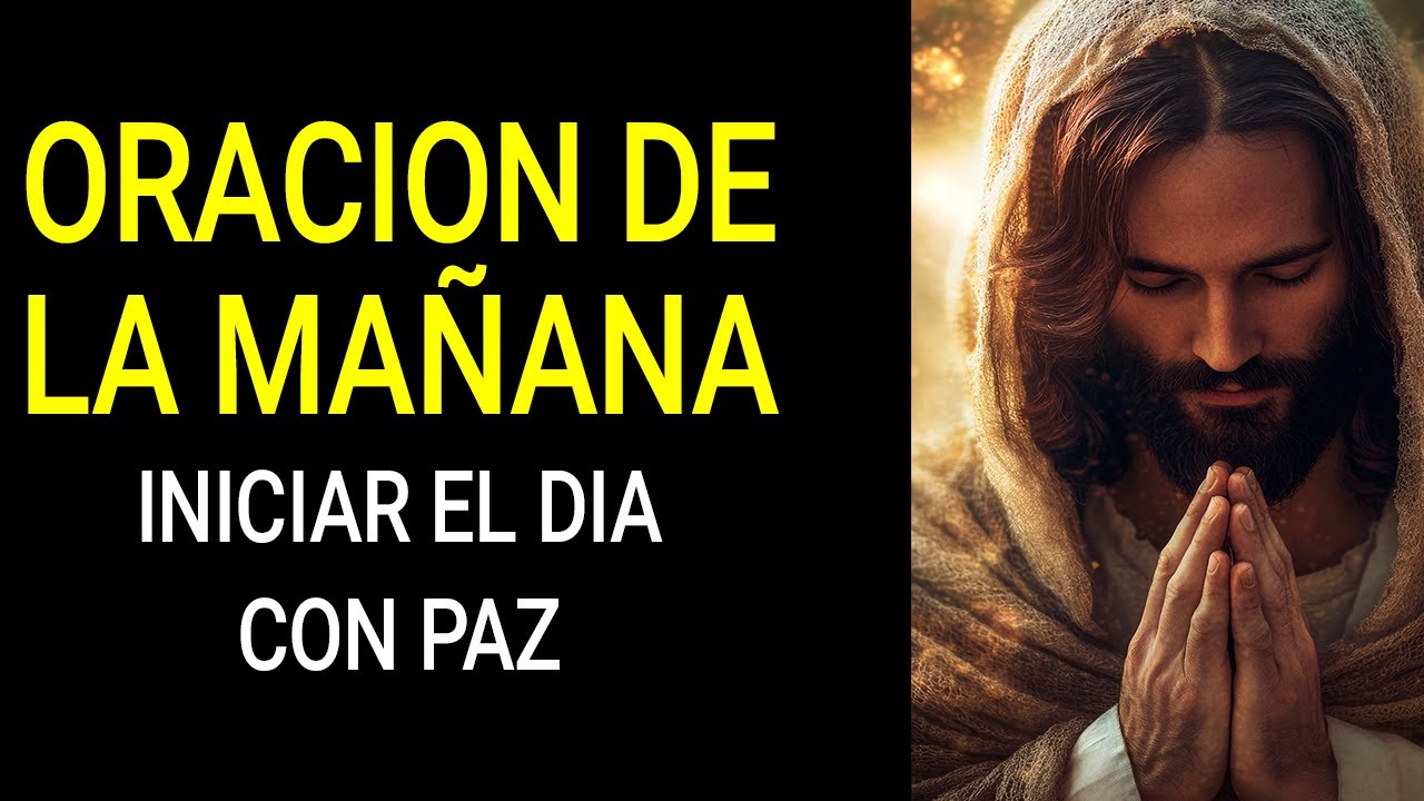 Oraci&oacute;n de la ma&ntilde;ana para Iniciar el D&iacute;a con Paz | Bendici&oacute;n divina
