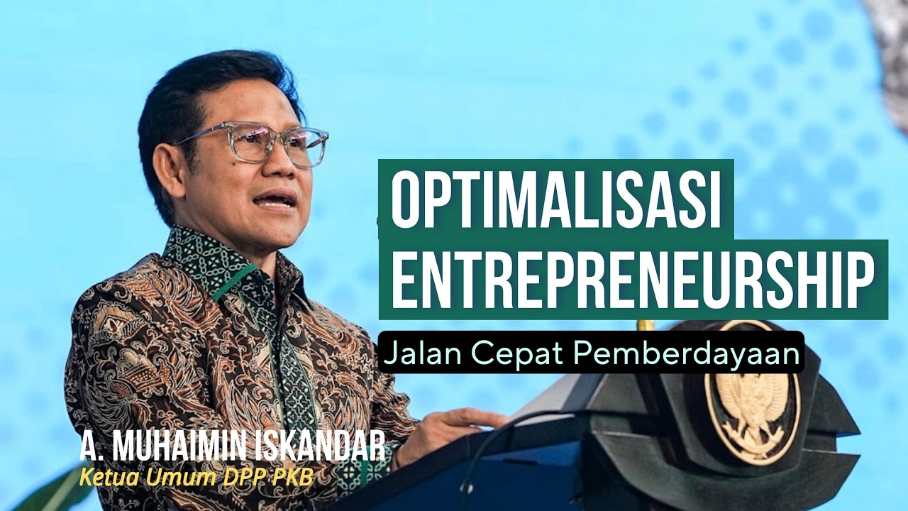 Optimalisasi Enterpreneurship Jalan Cepat Pemberdayaan - Muhaimin Iskandar
