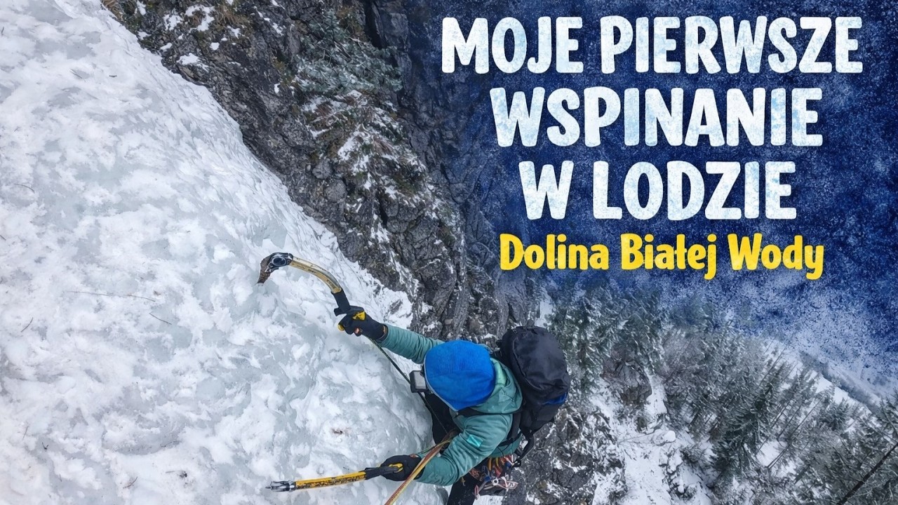 Moje pierwsze wspinanie w lodzie | Lodospad Adin &uacute;smev w Dolinie Białej Wody