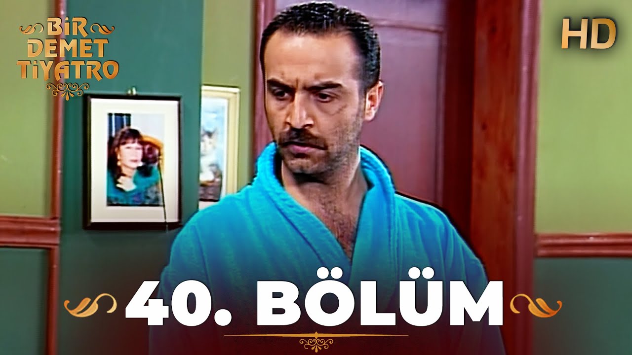 Bir Demet Tiyatro 40. B&ouml;l&uuml;m Full HD (Restorasyonlu)