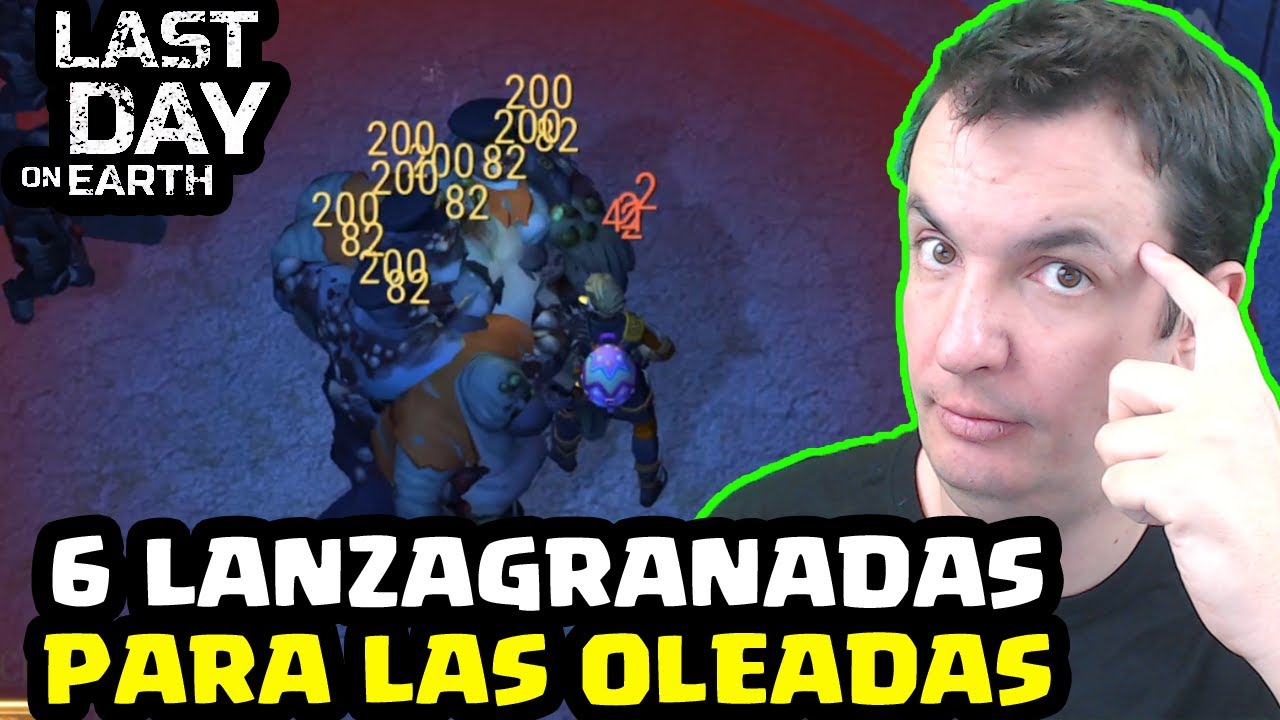6 LANZAGRANADAS PARA LAS OLEADAS | LAST DAY ON EARTH: SURVIVAL | Gameplay Español
