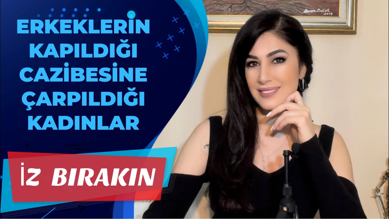 ERKEKLERİN ÇARPILDIĞI CAZİBELİ KADINLARIN ORTAK ÖZELLİKLERİ