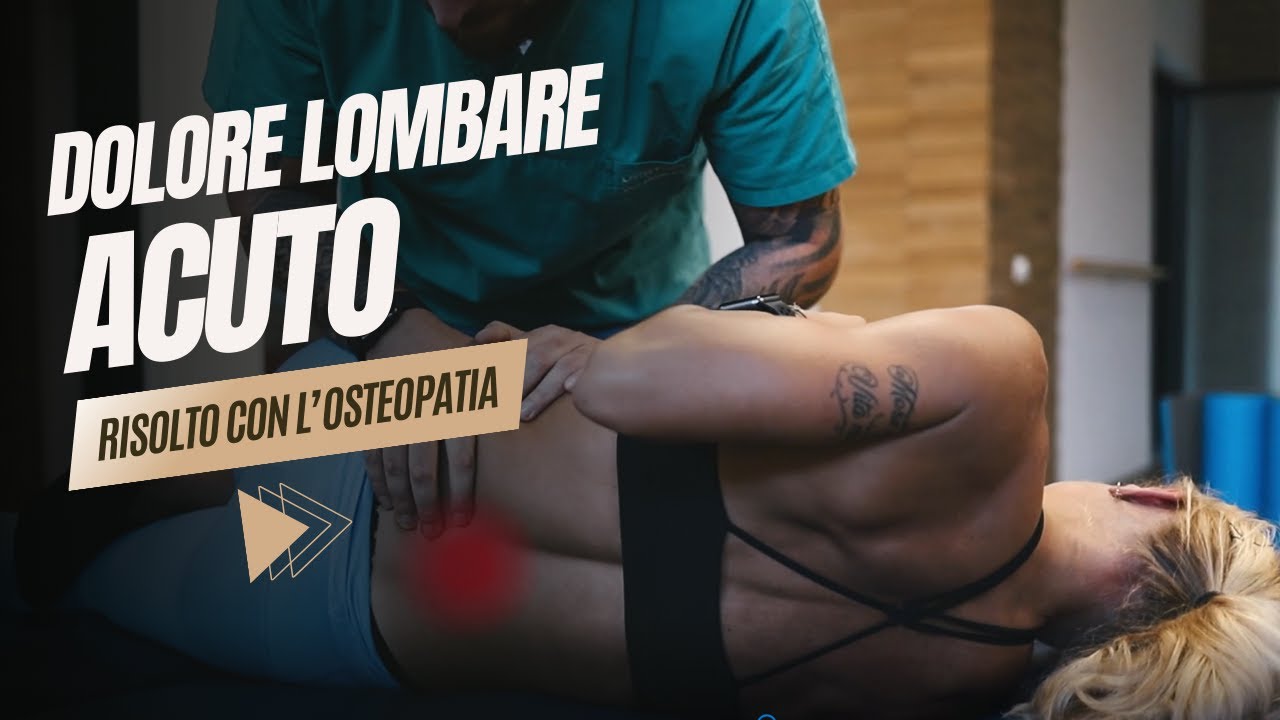 DOLORE LOMBARE E OSTEOPATIA - Ecco come viene trattato