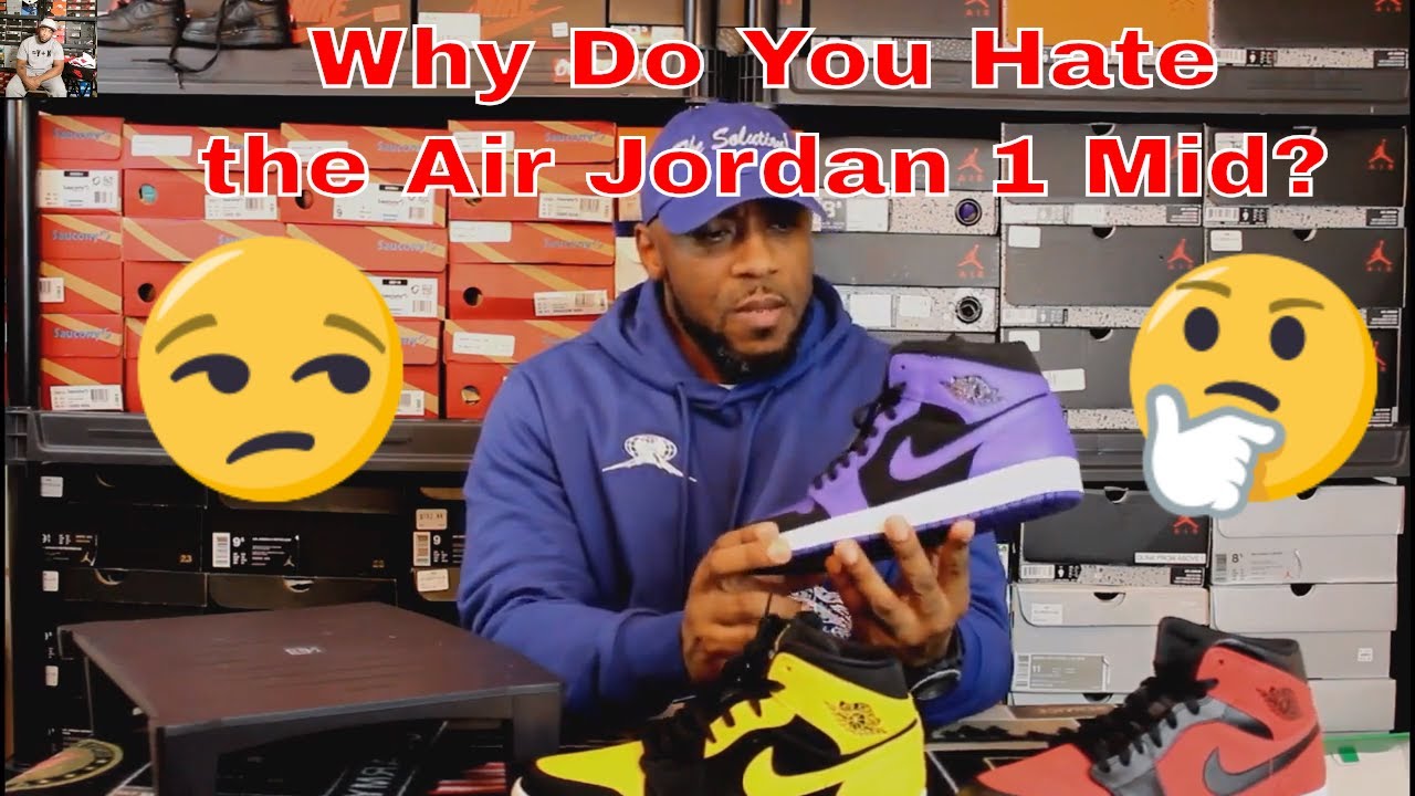 Why Do You Hate the Air Jordan 1 Mid?