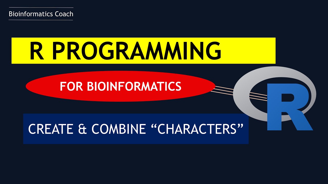 R programming for bioinformatics | Create and Combine Characters/Strings