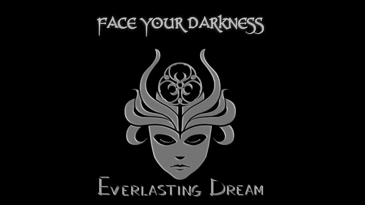 Everlasting Dream - Face Your Darkness