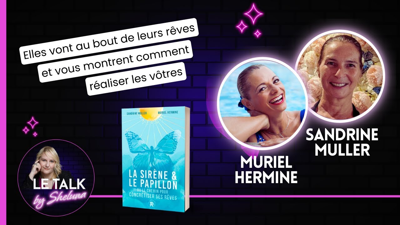 Du rêve à la réalité : conseils de Muriel Hermine et Sandrine Muller