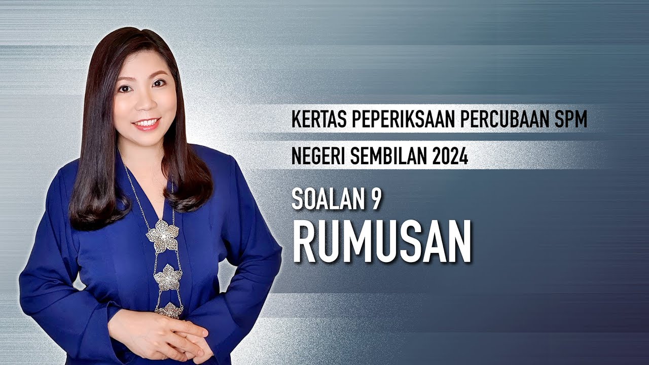 RUMUSAN | Peperiksaan Percubaan SPM 2024 Bahasa Melayu Kertas 2 Negeri Sembilan BM