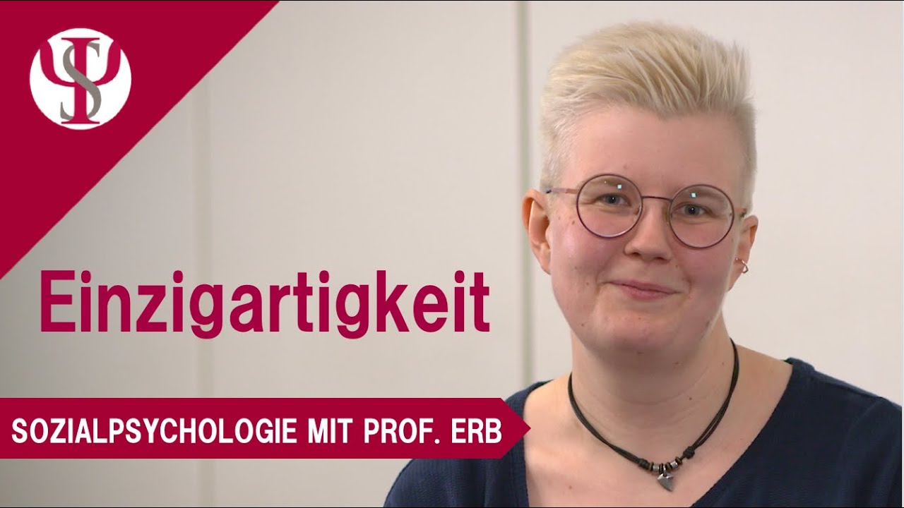 Das Bedürfnis nach Einzigartigkeit | Sozialpsychologie mit Prof. Erb