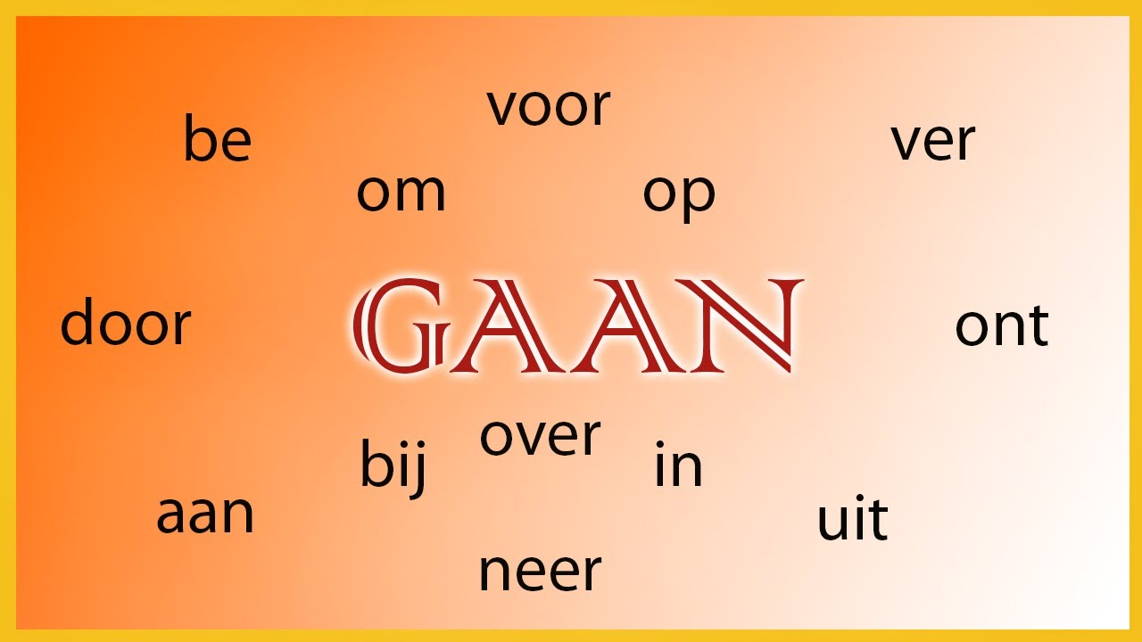 Глагол GAAN (идти) со всеми приставками (нидерландский язык)