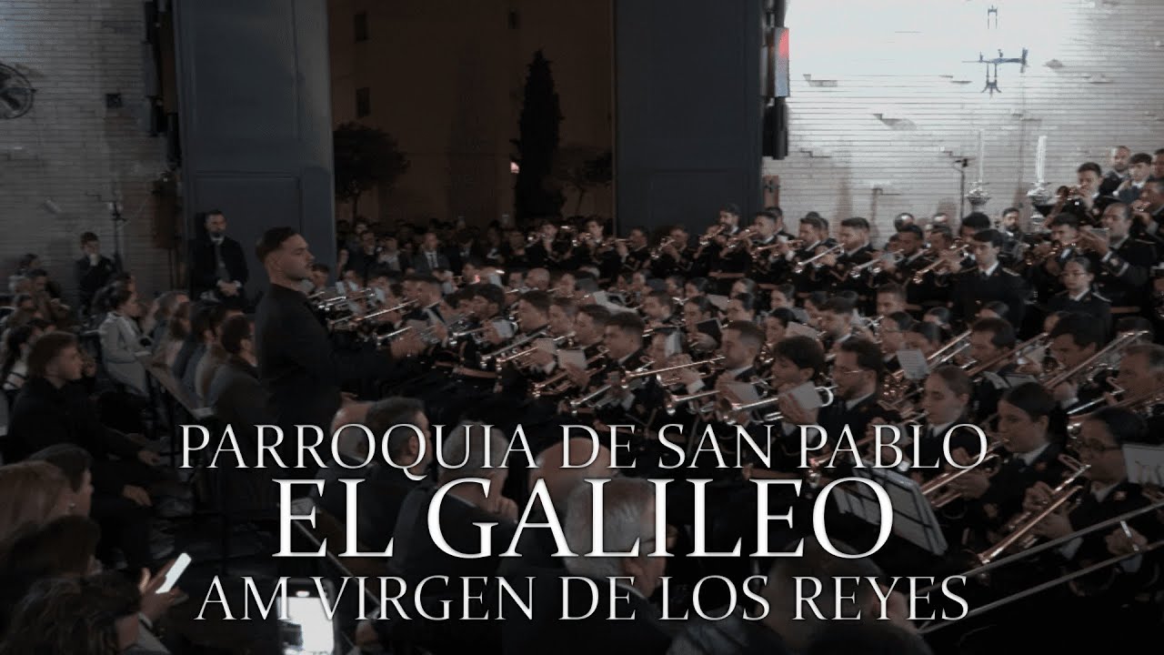 [4K] EL GALILEO (ESTRENO) | AM VIRGEN DE LOS REYES | PARROQUIA DE SAN PABLO 2025