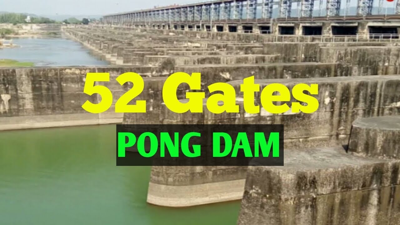 52 Gates, Pong Dam II Talwara Dam II Balancing reservoir Sathana