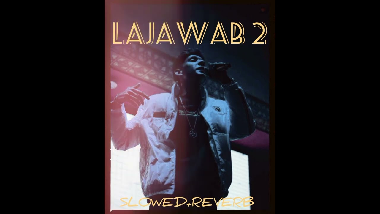 LAJAWAB 2 - TAIMOUR BAIG (SLOWED+REVERB)